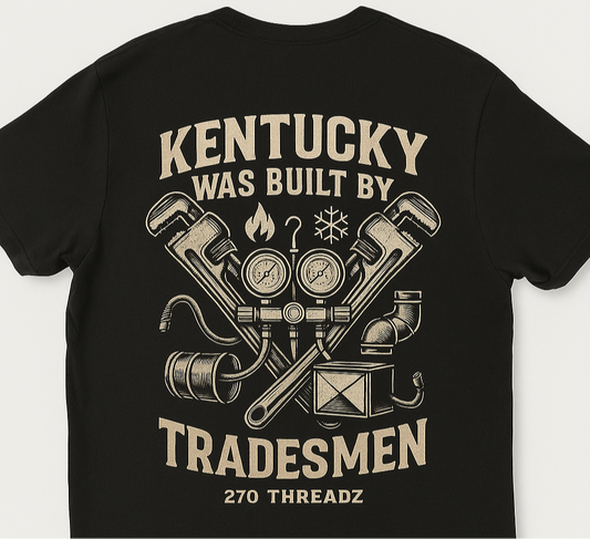 Kentucky Was Built by Tradesmen” Tee – 270 Threadz Exclusive